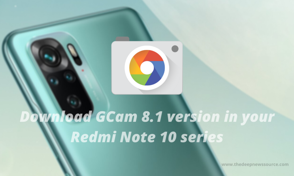 GCam 8.1 for Redmi Note 10 series