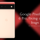 google pixel fixe 80 bugs