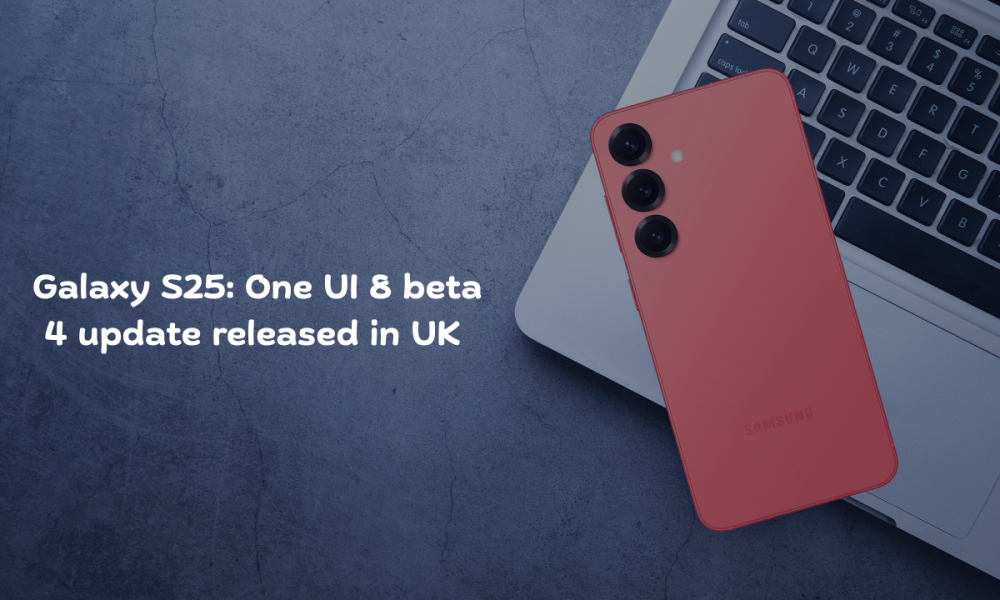 One UI 8 beta 4 update released in UK
