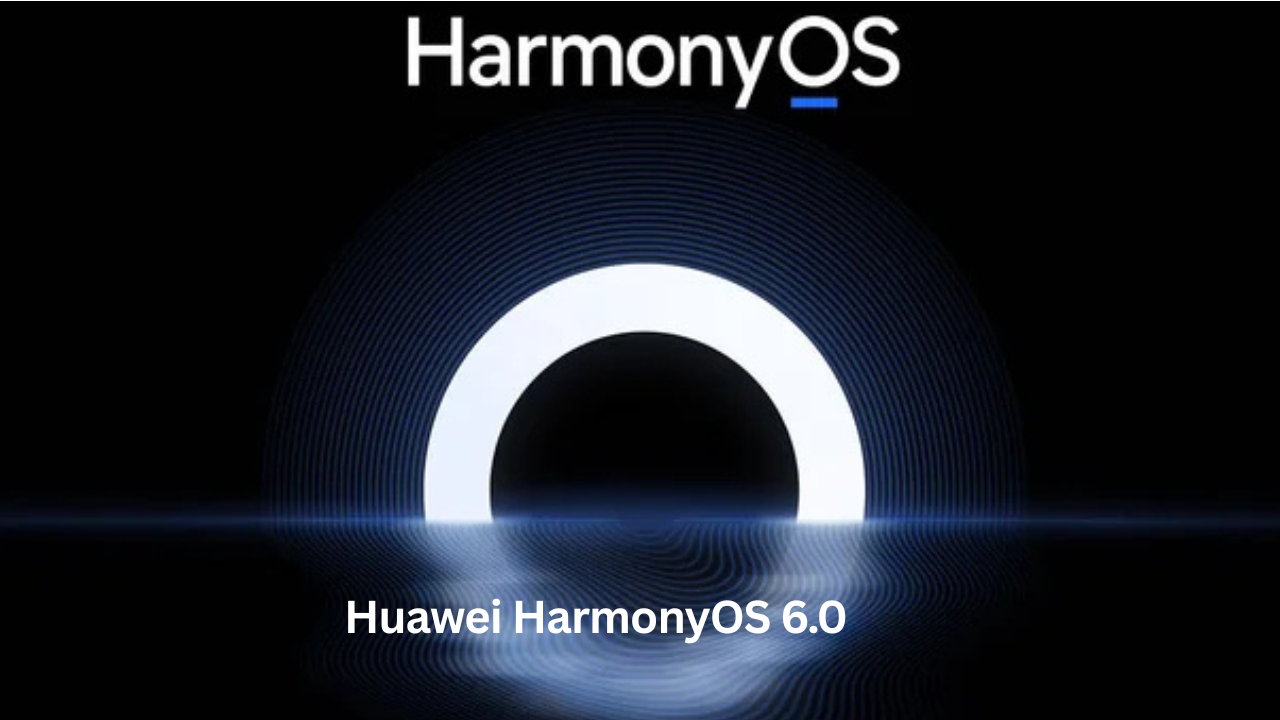 Huawei HarmonyOS 6.0