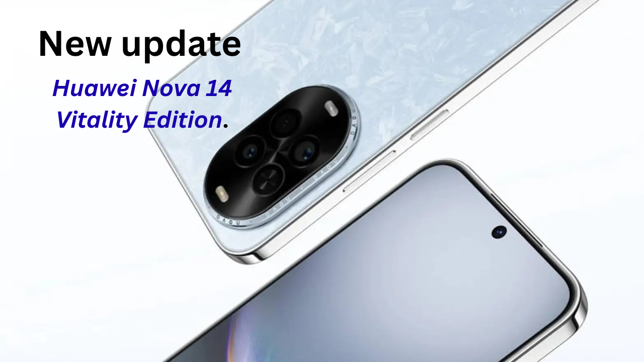 Huawei Nova 14 Vitality Edition.